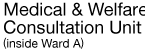 Medical & Welfare Consultation Unit (inside Ward A)